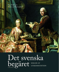 Det svenska begäret - en bok om gammal och ny lyx